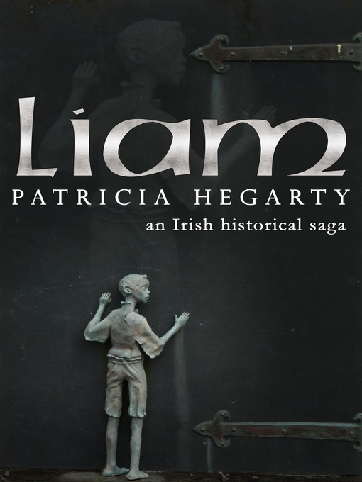 Title details for Liam, an Irish Historical Saga by Patricia Hegarty - Available